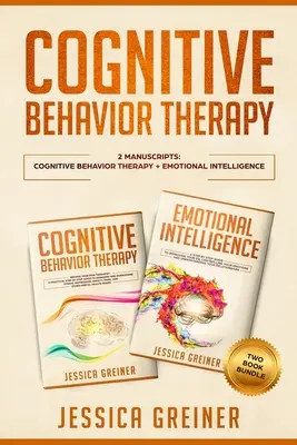 Terapia cognitiv-comportamentală: 2 Manuscrise: Terapia cognitiv-comportamentală și inteligența emoțională - Cognitive Behavior Therapy: 2 Manuscripts: Cognitive Behavior Therapy And Emotional Intelligence