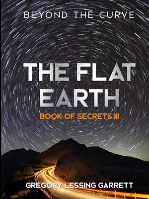 Trilogia Pământului plat Cartea secretelor III - The Flat Earth Trilogy Book of Secrets III