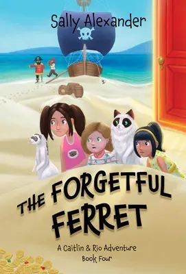 The Forgetful Ferret (Cartea 4) O aventură Caitlin & Rio - The Forgetful Ferret (Book 4) A Caitlin & Rio Adventure