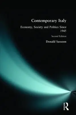 Italia contemporană: Politică, economie și societate din 1945 încoace - Contemporary Italy: Politics, Economy and Society Since 1945