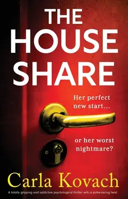 The Houseshare: Un thriller psihologic absolut captivant și captivant, cu o răsturnare de situație palpitantă - The Houseshare: A totally gripping and addictive psychological thriller with a pulse-racing twist