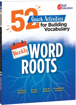 Weekly Word Roots: 52 de activități rapide pentru dezvoltarea vocabularului - Weekly Word Roots: 52 Quick Activities for Building Vocabulary