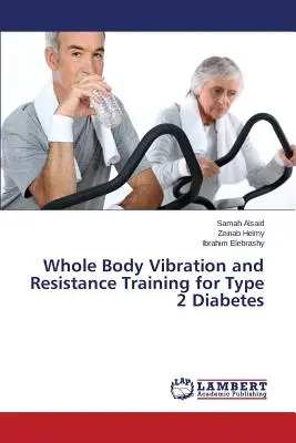 Vibrația întregului corp și antrenamentul de rezistență pentru diabetul de tip 2 - Whole Body Vibration and Resistance Training for Type 2 Diabetes