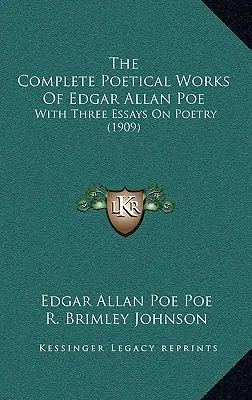 Operele poetice complete ale lui Edgar Allan Poe: cu trei eseuri despre poezie (1909) - The Complete Poetical Works of Edgar Allan Poe: With Three Essays on Poetry (1909)