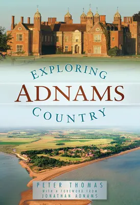 Explorarea țării Adnams - Exploring Adnams Country