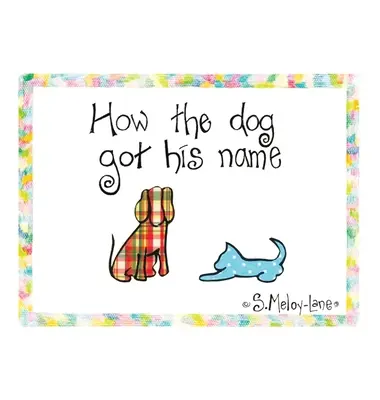 Cum și-a primit câinele numele - How the Dog Got His Name