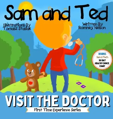 Sam și Ted în vizită la doctor: First Time Experiences Going to the Doctor Book For Toddlers Helping Parents and Guardians by Preparing Kids For Their - Sam and Ted Visit the Doctor: First Time Experiences Going to the Doctor Book For Toddlers Helping Parents and Guardians by Preparing Kids For Their
