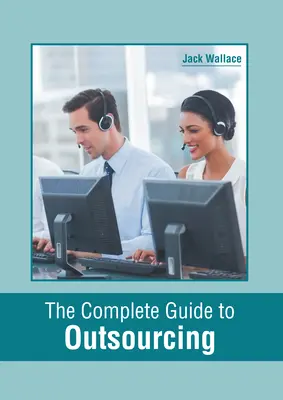 Ghidul complet pentru externalizare - The Complete Guide to Outsourcing
