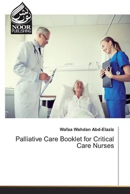 Broșură de îngrijire paliativă pentru asistenții medicali de terapie intensivă - Palliative Care Booklet for Critical Care Nurses