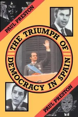 Triumful democrației în Spania - The Triumph of Democracy in Spain