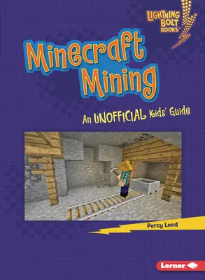 Mineritul în Minecraft: Un ghid neoficial pentru copii - Minecraft Mining: An Unofficial Kids' Guide