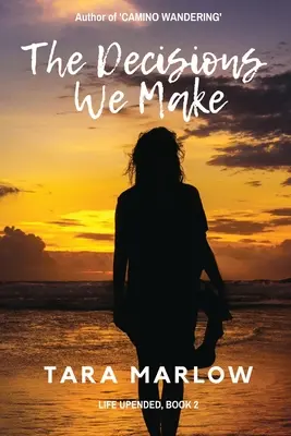Deciziile pe care le luăm - The Decisions We Make