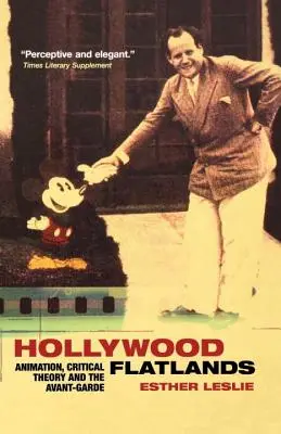 Hollywood Flatlands: Animație, teorie critică și avangardă - Hollywood Flatlands: Animation, Critical Theory and the Avant-Garde