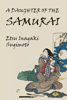 O fiică de samurai - A Daughter of the Samurai