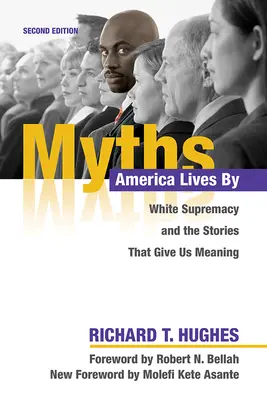 Miturile după care trăiește America: White Supremacy and the Stories That Give Us Meaning (Supremația albă și poveștile care ne dau sens) - Myths America Lives by: White Supremacy and the Stories That Give Us Meaning