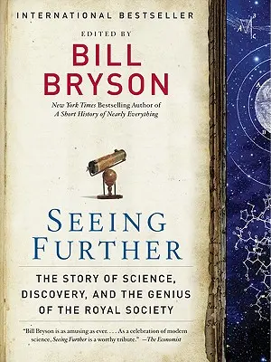 Seeing Further: Povestea științei, a descoperirilor și a geniului Societății Regale (The Story of Science, Discovery, and the Genius of the Royal Society) - Seeing Further: The Story of Science, Discovery, and the Genius of the Royal Society