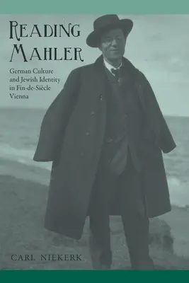 Citind Mahler: Cultura germană și identitatea evreiască în Viena sfârșitului de secol - Reading Mahler: German Culture and Jewish Identity in Fin-De-Sicle Vienna