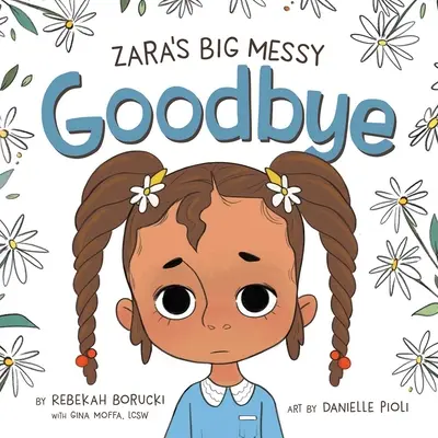 Rămas bun mare și murdar al Zarei - Zara's Big Messy Goodbye
