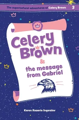 Celery Brown și mesajul de la Gabriel - Celery Brown and the message from Gabriel