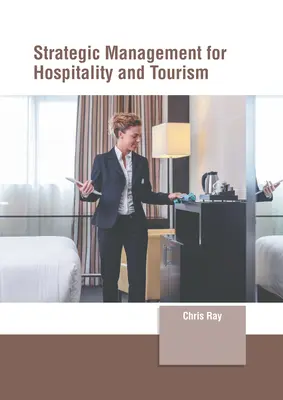 Management strategic pentru ospitalitate și turism - Strategic Management for Hospitality and Tourism