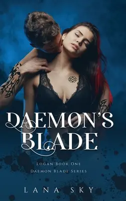 Lama lui Daemon: Un roman paranormal întunecat (Logan Book 1): Daemon Blade Cartea 3 - Daemon's Blade: A Dark Paranormal Romance (Logan Book 1): Daemon Blade Book 3
