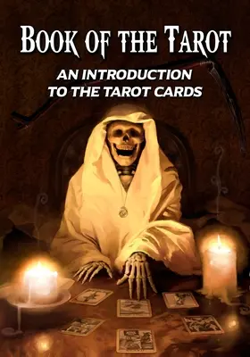 Cartea Tarotului: O introducere în cărțile de tarot - Book of the Tarot: An Introduction to the Tarot Cards