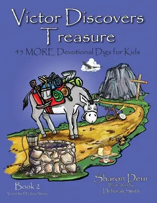 Victorii descoperă comori: 45 de săpături devoționale MORE pentru copii - Victors Discovers Treasure: 45 MORE Devotional Digs for Kids