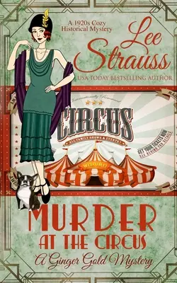 Murder at the Circus: un mister istoric confortabil din anii 1920 - Murder at the Circus: a 1920s cozy historical mystery