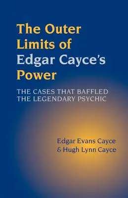 Limitele exterioare ale puterii lui Edgar Cayce - The Outer Limits of Edgar Cayce's Power