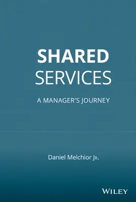 Servicii partajate: Călătoria unui manager - Shared Services: A Manager's Journey