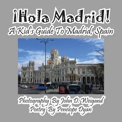 Hola Madrid! Un ghid pentru copii în Madrid, Spania - Hola Madrid! A Kid's Guide To Madrid, Spain