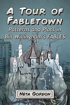 Un tur al Fabletown: Modele și intrigi în fabulele lui Bill Willingham - A Tour of Fabletown: Patterns and Plots in Bill Willingham's Fables
