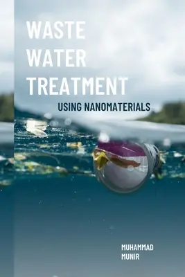 Tratarea apelor reziduale cu ajutorul nanomaterialelor - Waste Water Treatment Using Nanomaterials