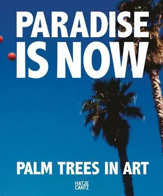 Paradisul este acum: Palmierii în artă - Paradise Is Now: Palm Trees in Art