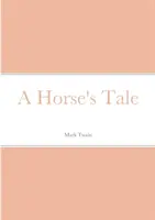 Povestea unui cal - A Horse's Tale