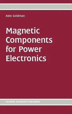 Componente magnetice pentru electronica de putere - Magnetic Components for Power Electronics