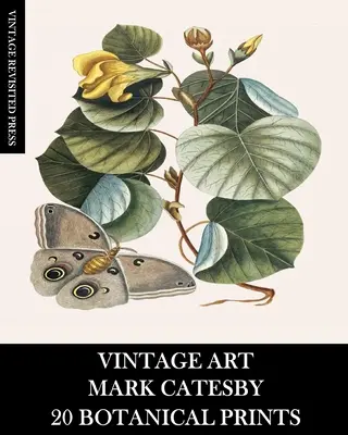 Artă de epocă: Mark Catesby: 20 de printuri botanice - Vintage Art: Mark Catesby: 20 Botanical Prints
