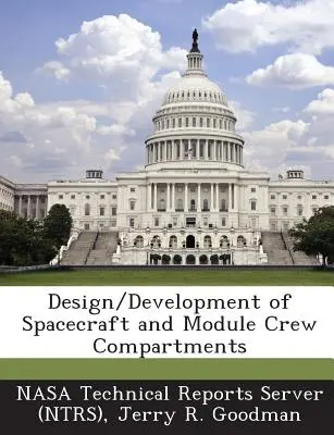 Proiectarea/dezvoltarea compartimentelor pentru echipaj ale navelor spațiale și ale modulelor (Nasa Technical Reports Server (Ntrs)) - Design/Development of Spacecraft and Module Crew Compartments (Nasa Technical Reports Server (Ntrs))
