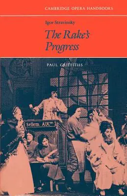 Igor Stravinsky, The Rake's Progress - Igor Stravinsky, the Rake's Progress