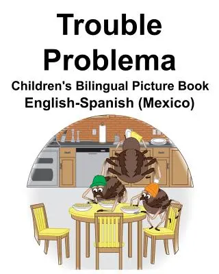 Engleză-spaniolă (Mexic) Trouble/Problema Carte ilustrată bilingvă pentru copii - English-Spanish (Mexico) Trouble/Problema Children's Bilingual Picture Book
