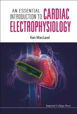 O introducere esențială în electrofiziologia cardiacă - An Essential Introduction to Cardiac Electrophysiology