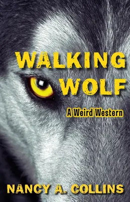 Walking Wolf: Un western ciudat - Walking Wolf: A Weird Western