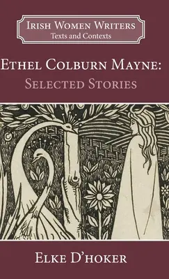 Ethel Colburn Mayne: povestiri selectate - Ethel Colburn Mayne: Selected Stories