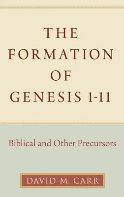 Formarea Genezei 1-11: Precursori biblici și de altă natură - The Formation of Genesis 1-11: Biblical and Other Precursors