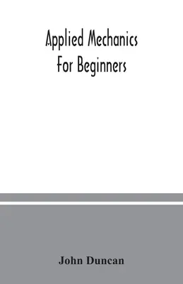 Mecanică aplicată pentru începători - Applied mechanics for beginners