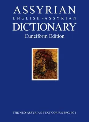 Dicționar asirian-englez-asirian: Ediție cuneiformă - Assyrian-English-Assyrian Dictionary: Cuneiform Edition
