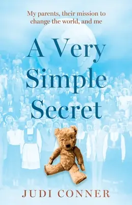 Un secret foarte simplu: Părinții mei, misiunea lor de a schimba lumea și eu - A Very Simple Secret: My parents, their mission to change the world, and me
