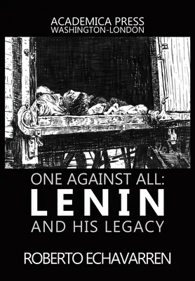 Unul împotriva tuturor: Lenin și moștenirea sa - One Against All: Lenin and His Legacy