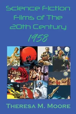 Filme științifico-fantastice din secolul XX: 1958 - Science Fiction Films of The 20th Century: 1958