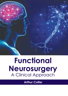 Neurochirurgie funcțională: O abordare clinică - Functional Neurosurgery: A Clinical Approach